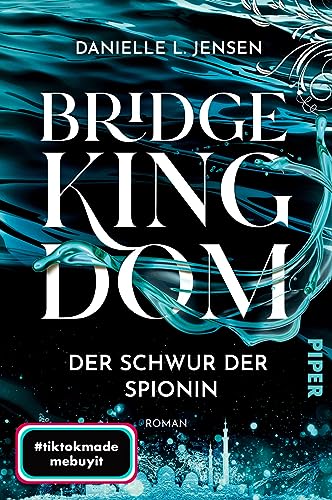 Bridge Kingdom – Der Schwur der Spionin (Bridge Kingdom 1): Roman | Der fesselnde TikTok-Erfolg aus den USA von Piper