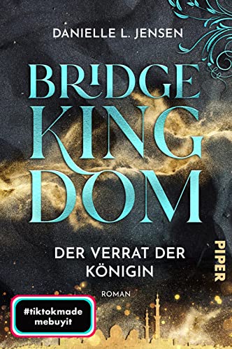 Bridge Kingdom – Der Verrat der Königin (Bridge Kingdom 2): Roman | Der fesselnde TikTok-Erfolg aus den USA von Piper