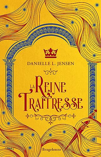 Le Pont des tempêtes, T2 : La Reine traîtresse