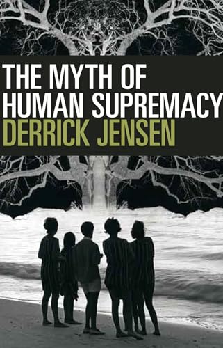 The Myth of Human Supremacy The Myth of Human Supremacy von Seven Stories Press
