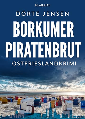 Borkumer Piratenbrut. Ostfrieslandkrimi (Borkumer Polizei ermittelt) von Klarant Verlag