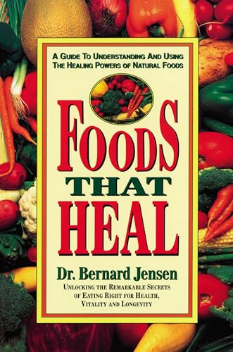 Foods That Heal: A Guide to Understanding and Using the Healing Powers of Natural Foods von Avery