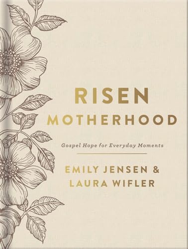 Risen Motherhood: Gospel Hope for Everyday Moments