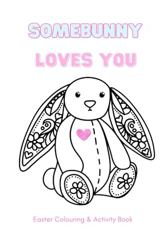 Somebunny Loves You Easter Colouring & Activity Book von Independently published