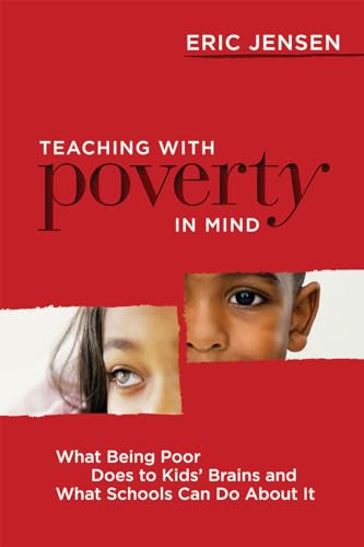 Teaching with Poverty in Mind: What Being Poor Does to Kids' Brains and What Schools Can Do about It