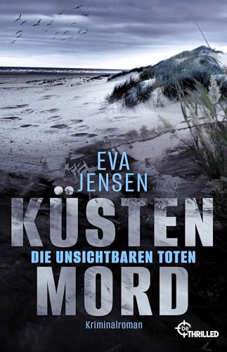 Küstenmord: Die unsichtbaren Toten: Kriminalroman (Die Ostsee-Kommissare)