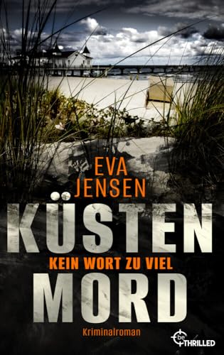 Küstenmord: Kein Wort zu viel: Kriminalroman (Die Ostsee-Kommissare) von BeTHRILLED