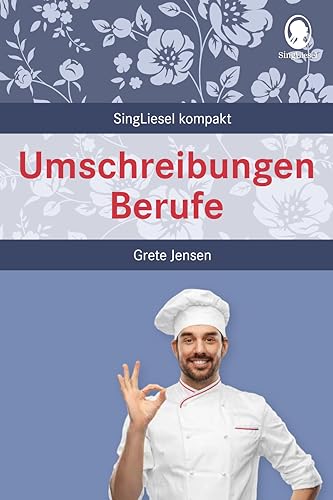 Umschreibungen Berufe: Beschäftigung und Gedächtnistraining für Senioren mit Demenz. Beliebt und bewährt bei Senioren (SingLiesel Kompakt. Für ... für Senioren. Auch mit Demenz) von SingLiesel