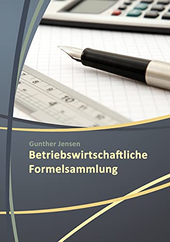 Betriebswirtschaftliche Formelsammlung