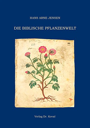 Die Biblische Pflanzenwelt (Schriften zur Kulturgeschichte)