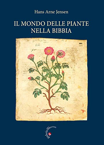 Il mondo delle piante nella Bibbia von Gabrielli Editori