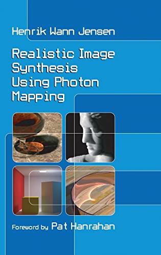 Realistic Image Synthesis Using Photon Mapping von A K PETERS