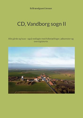 CD Vandborg sogn II: Alle gårde og huse - også nedlagte med folketællinger, adkomster og oversigtskorte von BoD – Books on Demand – Dänemark
