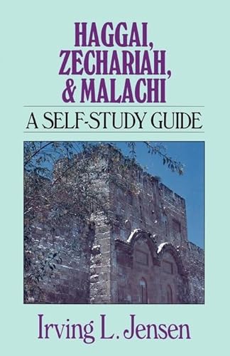 Haggai, Zechariah, & Malachi: A Self-Study Guide (Jensen Bible Self-study Guide Series)