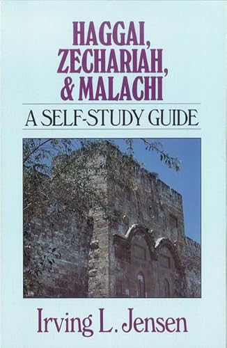 Haggai, Zechariah, & Malachi: A Self-Study Guide (Jensen Bible Self-study Guide Series)