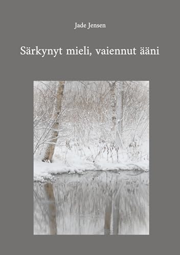 Särkynyt mieli, vaiennut ääni Särkynyt mieli, vaiennut ääni von BoD – Books on Demand – Finnland
