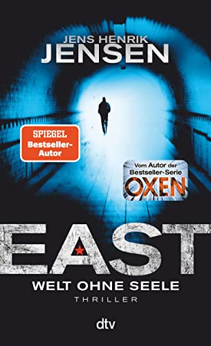 EAST. Welt ohne Seele: Thriller | Endlich auf Deutsch: Jens Henrik Jensens Reihe um den CIA-Agenten Jan Jordi Kazanski (Ein Fall für Jan Jordi Kazanski, Band 1)