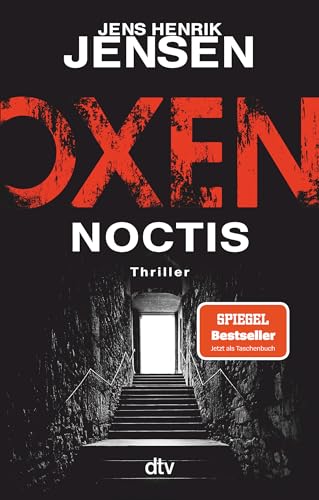 Oxen. Noctis: Thriller | Der Spiegel-Bestseller jetzt im Taschenbuch. (Niels-Oxen-Reihe, Band 5) von dtv Verlagsgesellschaft mbH & Co. KG
