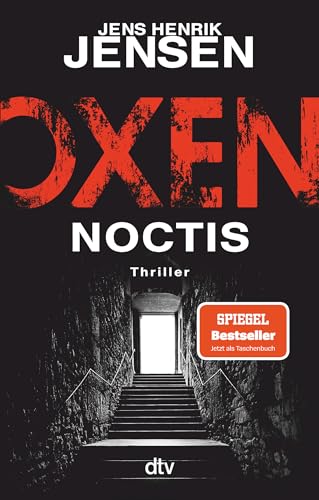 Oxen. Noctis: Thriller | Der Spiegel-Bestseller jetzt im Taschenbuch. (Niels-Oxen-Reihe, Band 5) von dtv Verlagsgesellschaft