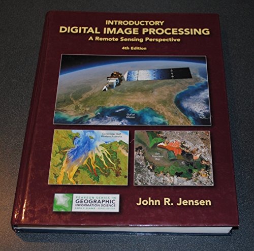 Introductory Digital Image Processing: A Remote Sensing Perspective (Pearson Series in Geographic Information Science) von Pearson