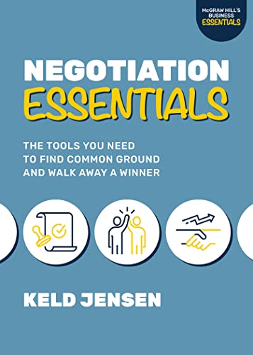 Negotiation Essentials: The Tools You Need to Find Common Ground and Walk Away a Winner (Mcgraw Hill's Business Essentials)