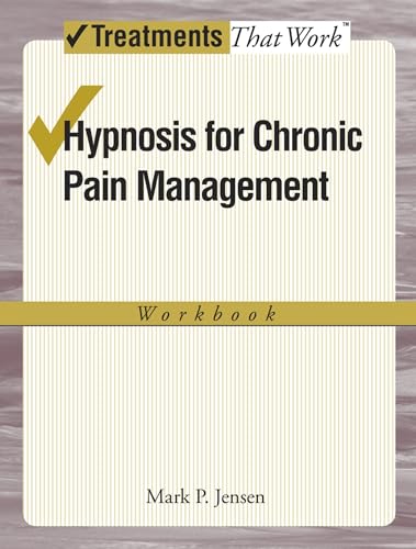 Hypnosis for Chronic Pain Management: Workbook (Treatments That Work) von Oxford University Press, USA