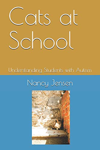 Cats at School: Understanding Students with Autism von Independently Published