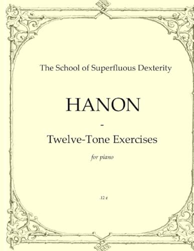 Hanon - Twelve-Tone Excercises von Independently published
