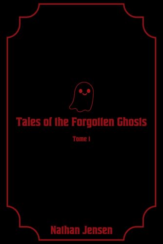 Tales of the Forgotten Ghosts: Tome 1 von Independently published