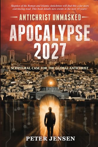 Apocalypse 2027: Antichrist Unmasked: Scriptural Case for the Global Antichrist von QUANONICAL BOOKS