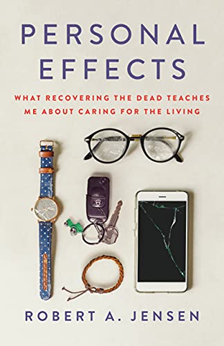 Personal Effects: What Recovering the Dead Teaches Me about Caring for the Living von St. Martin's Press