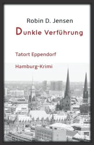 Dunkle Verführung: Tatort Eppendorf (Kommissar Rainer Zufall, Band 4)