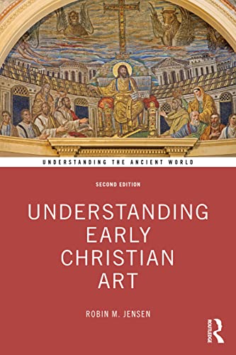 Understanding Early Christian Art (Understanding the Ancient World) von Routledge