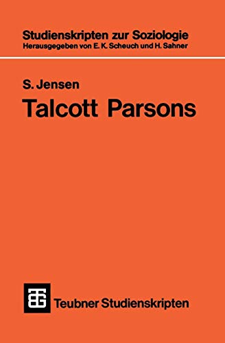 Teubner Studienskripten, Bd.48, Talcott Parsons: Eine Einführung (Teubner Studienskripten zur Soziologie, 48, Band 48) von Vieweg+Teubner Verlag