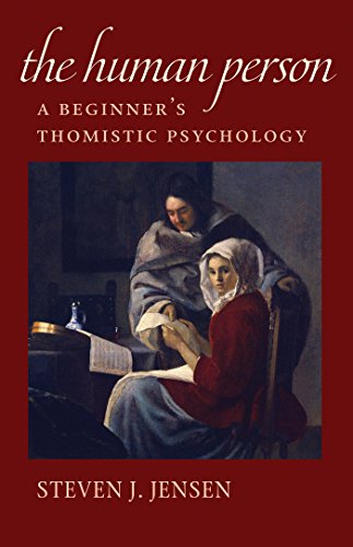 The Human Person: A Beginner's Thomistic Psychology von Catholic University of America Press