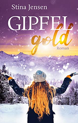 Gipfelgold: (GIPFELfarbe 2) (Gipfelfarben-Reihe, Band 3) von Books on Demand