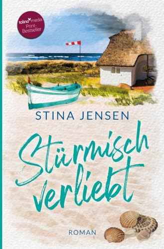 Stürmisch verliebt: Nordseeroman (Inselküsse & Strandkorbglück)