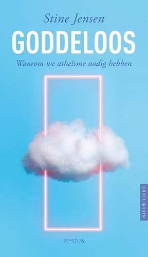 Goddeloos: Waarom we atheïsme nodig hebben (Nieuw licht)