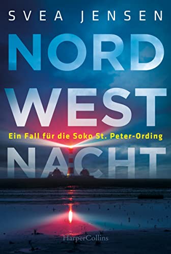 Nordwestnacht (Ein Fall für die Soko St. Peter-Ording, Band 3) von HarperCollins