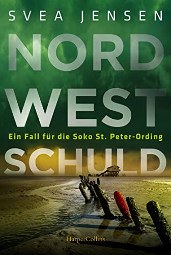 Nordwestschuld (Ein Fall für die Soko St. Peter-Ording, Band 4) von HarperCollins Taschenbuch