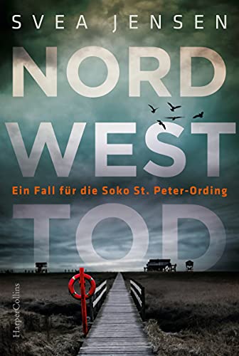 Nordwesttod (Ein Fall für die Soko St. Peter-Ording, Band 1) von HarperCollins