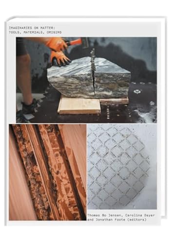 Imaginaries on Matter: Tools, Materials, Origins