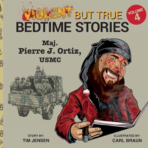 Violent but True Bedtime Stories: Volume 4 - Maj. Pierre J Ortiz, USMC von Defiance Press & Publishing