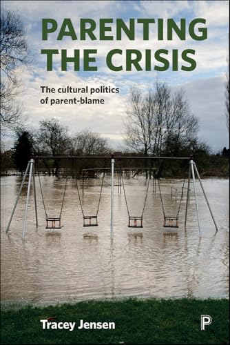 Parenting the crisis: The cultural politics of parent-blame von Policy Press