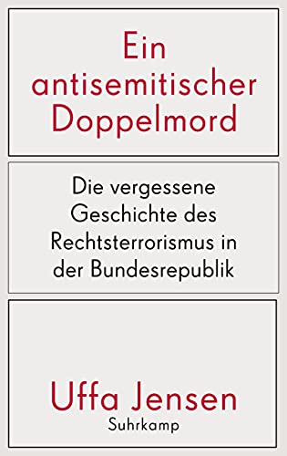 Ein antisemitischer Doppelmord: Die vergessene Geschichte des Rechtsterrorismus in der Bundesrepublik Ein antisemitischer Doppelmord: Die vergessene Geschichte des Rechtsterrorismus in der Bundesrepublik