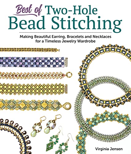 Best of Two-Hole Bead Stitching: Making Beautiful Earrings, Bracelets and Necklaces for a Timeless Jewelry Wardrobe von Fox Chapel Publishing