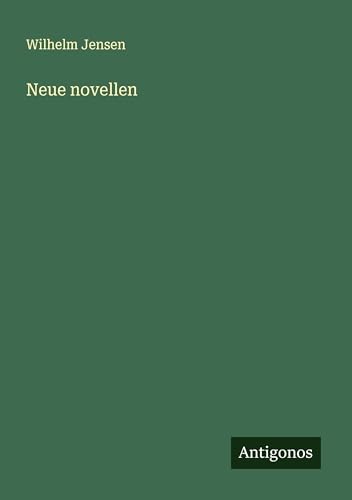 Neue novellen Neue novellen von Antigonos Verlag