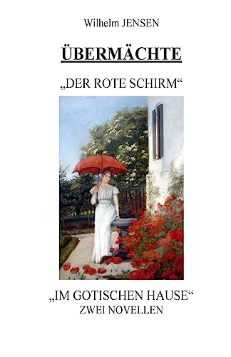 Übermächte: Der rote Schirm/Im gotischen Hause Übermächte: Der rote Schirm/Im gotischen Hause von CREATESPACE