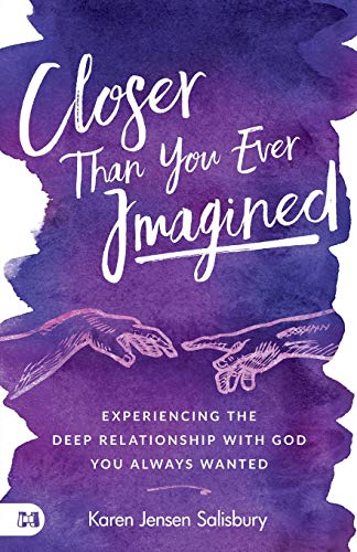 Closer than You Ever Imagined: Experiencing the Deep Relationship with God You Always Wanted von Harrison House