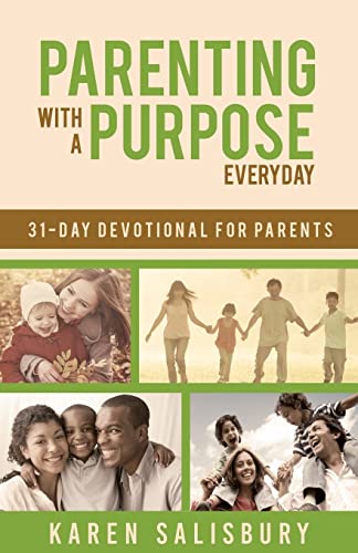 Parenting With A Purpose: A 31-Day Devotional von Createspace Independent Publishing Platform